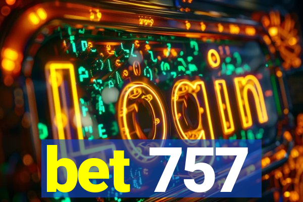 bet 757